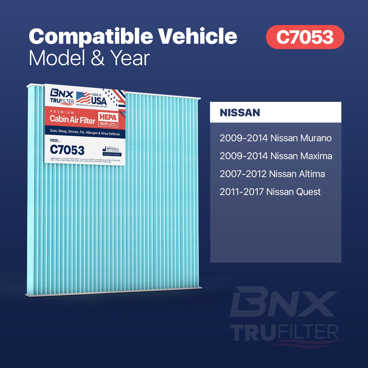 BNX TruFilter C7053 Cabin Air Filter, 99.97% HEPA, MADE IN USA, Compatible With Nissan: Altima 2007-2012, 2009-2014 Maxima, 2009-2014 Murano, 2011-2017 Quest