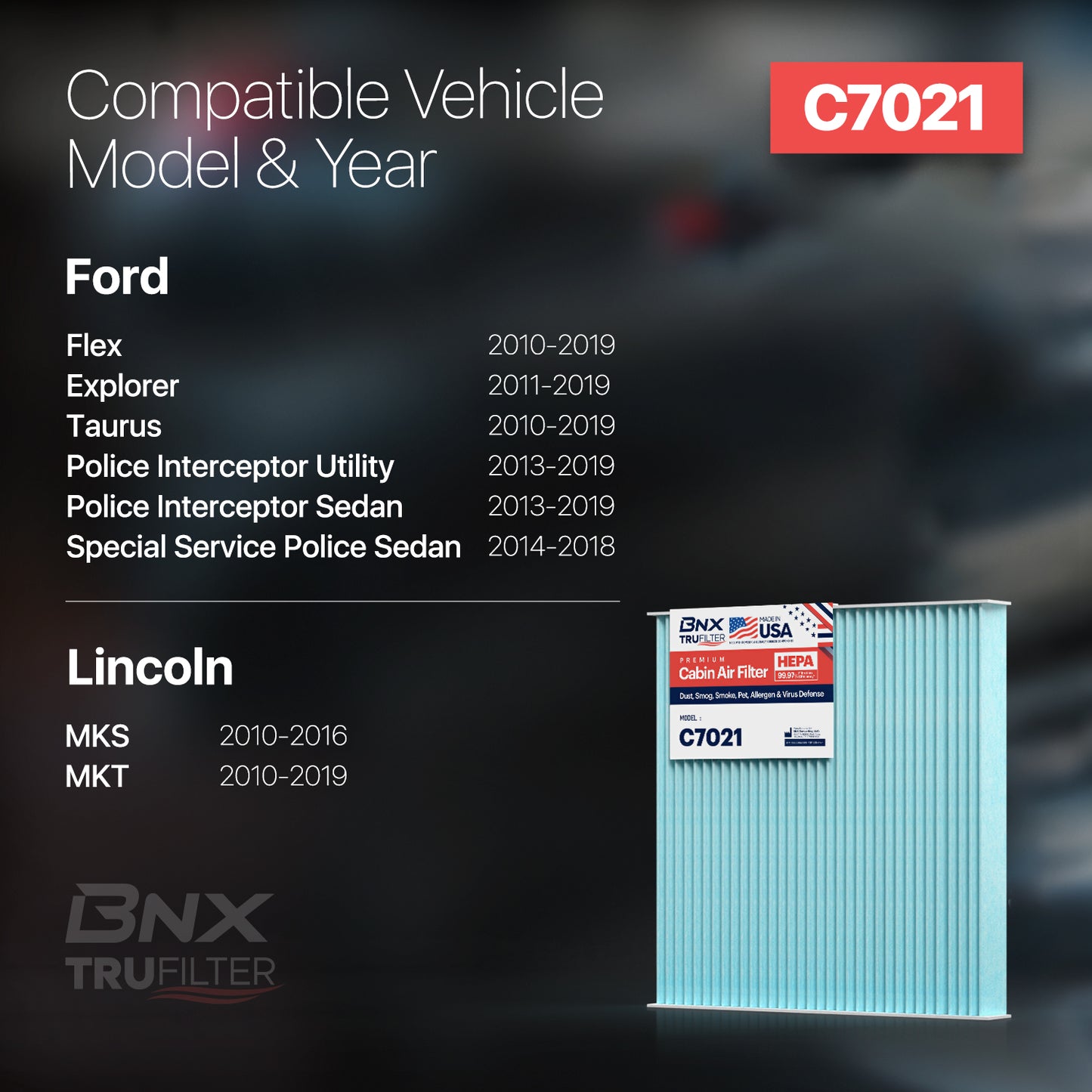BNX TruFilter C7021 Cabin Air Filter, HEPA 99.97%, MADE IN USA, Compatible With Ford Explorer, Flex, Police Interceptor Sedan/Utility, Special Service Police Sedan, Taurus, Lincoln MKS, MKT